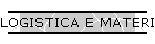 LOGISTICA E MATERIALI